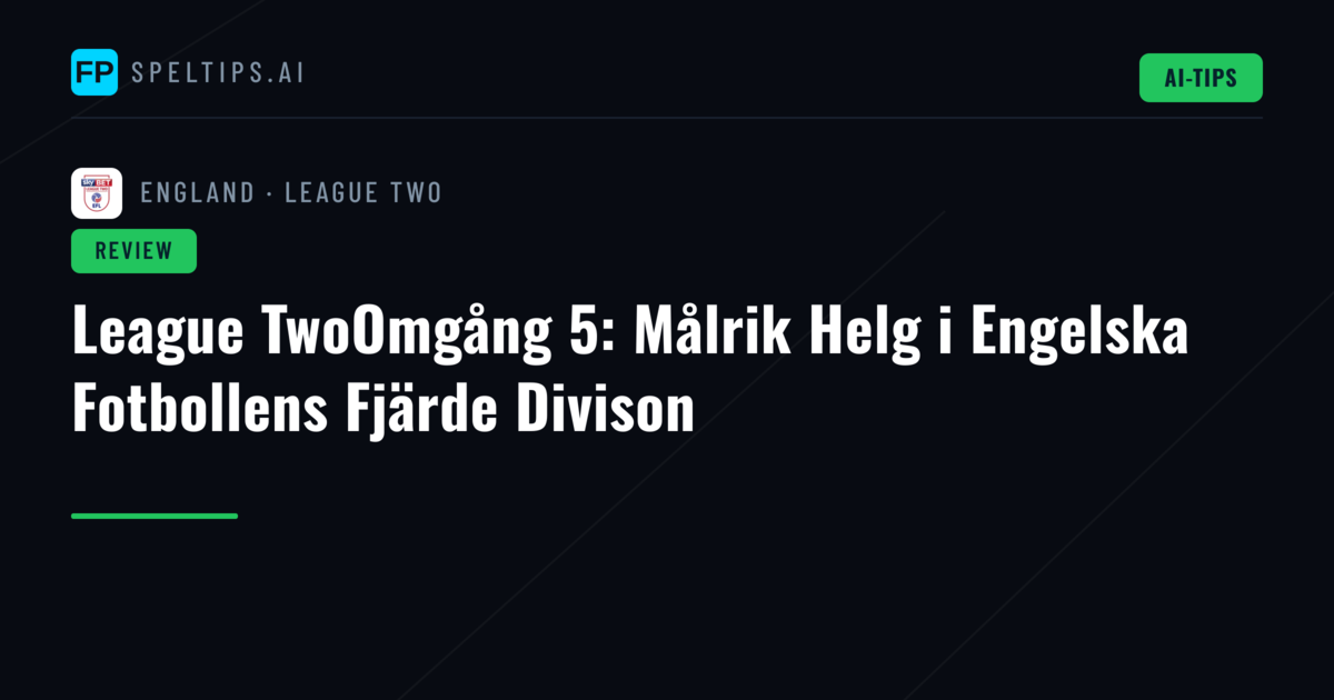 League TwoOmgång 5: Målrik Helg i Engelska Fotbollens Fjärde Divison