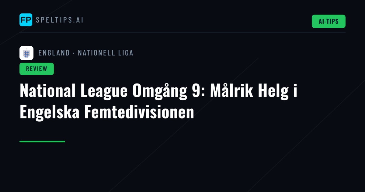 National League Omgång 9: Målrik Helg i Engelska Femtedivisionen
