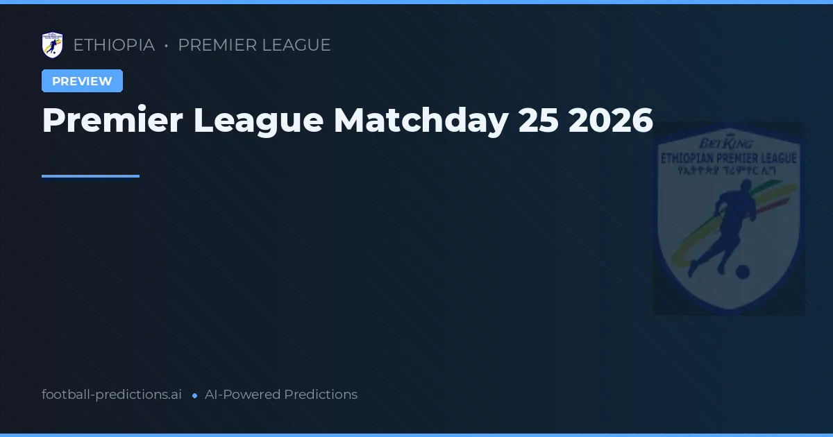 Premier League Matchday 25 2026