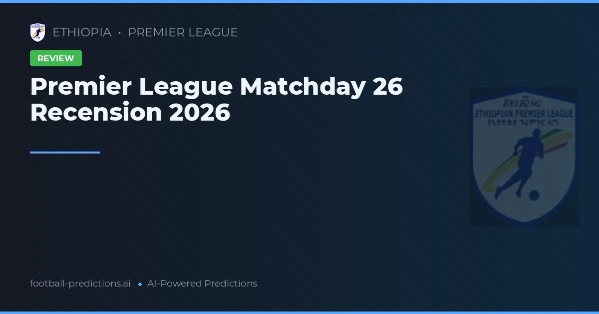 Premier League Matchday 26 Recension 2026