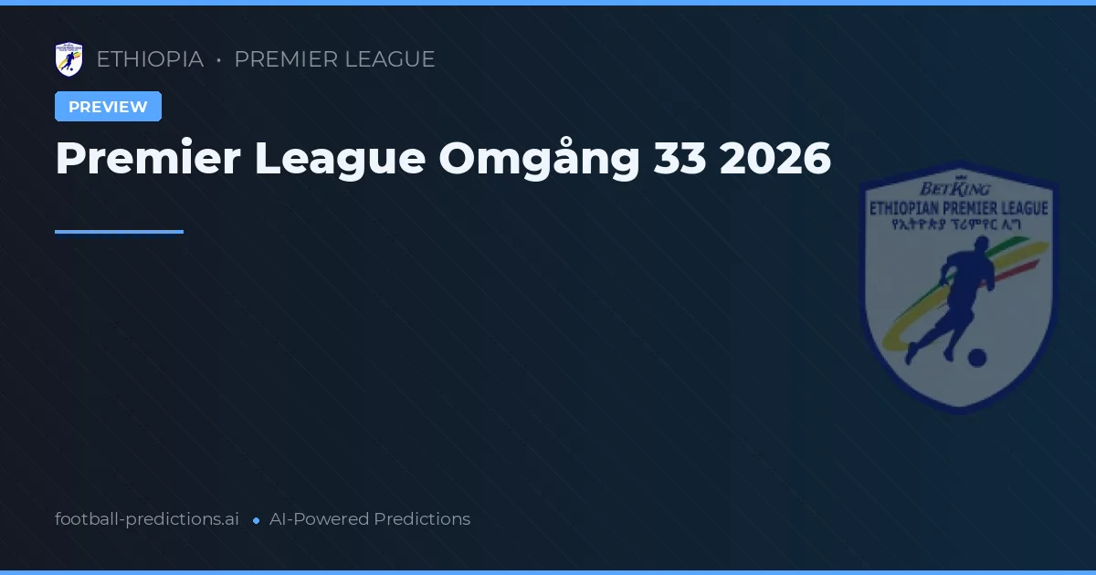 Premier League Omgång 33 2026