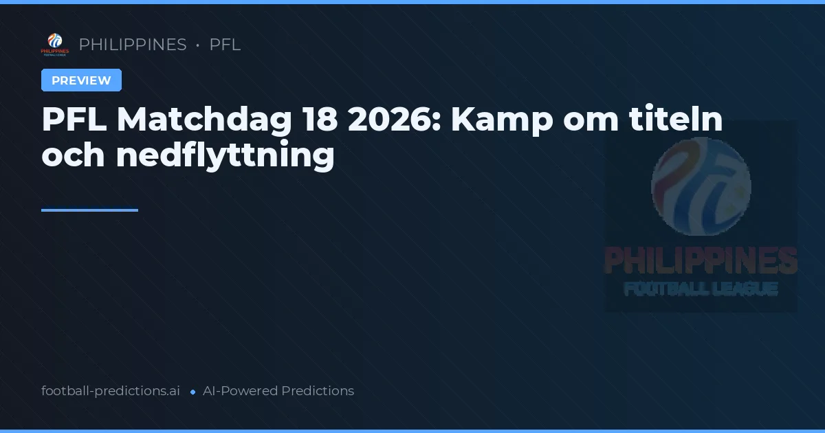 PFL Matchdag 18 2026: Kamp om titeln och nedflyttning