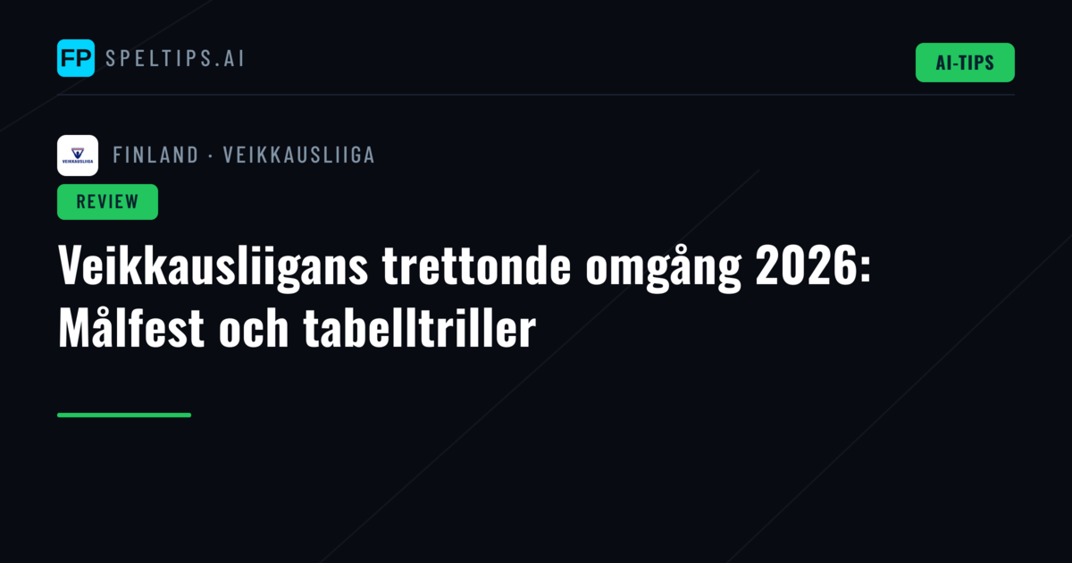 Veikkausliigans trettonde omgång 2026: Målfest och tabelltriller