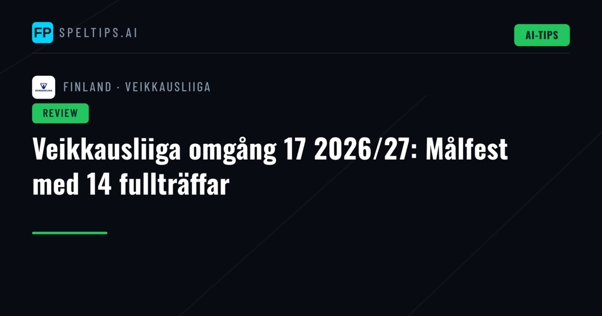 Veikkausliiga omgång 17 2026/27: Målfest med 14 fullträffar