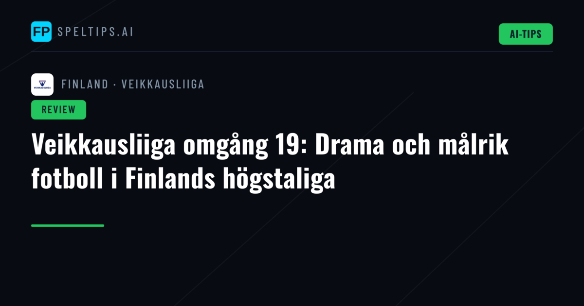 Veikkausliiga omgång 19: Drama och målrik fotboll i Finlands högstaliga