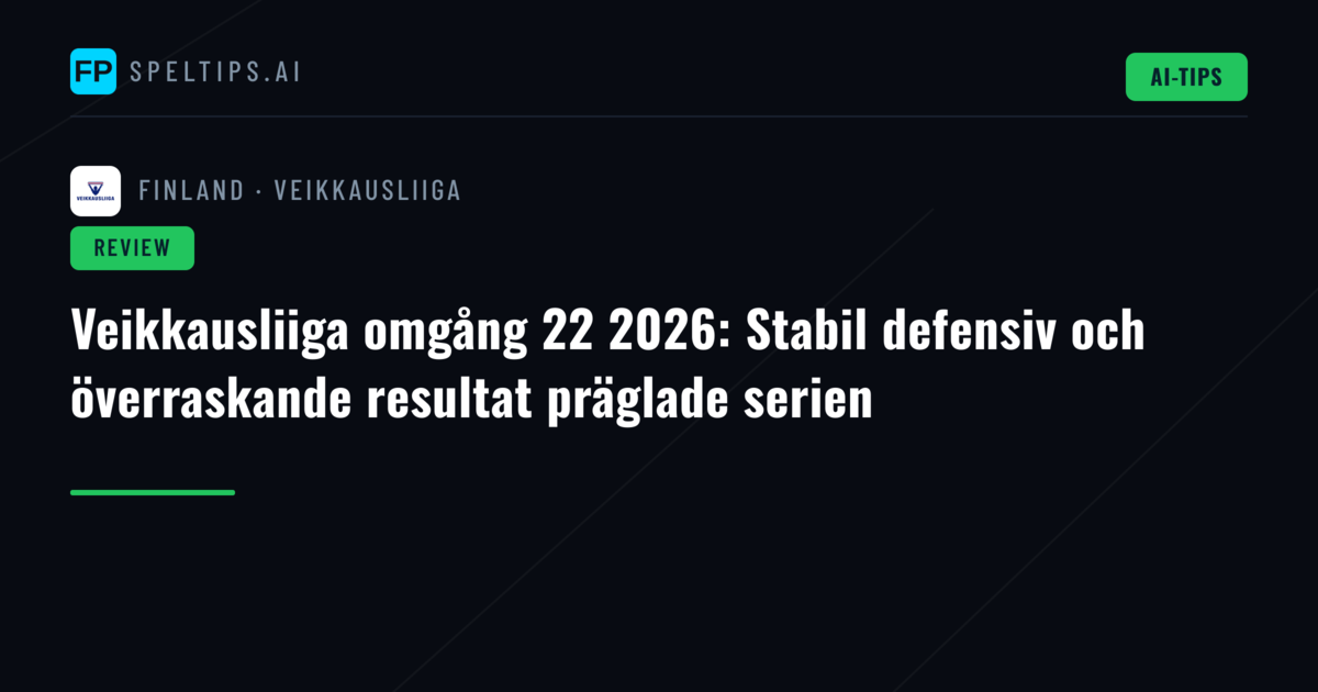 Veikkausliiga omgång 22 2026: Stabil defensiv och överraskande resultat präglade serien