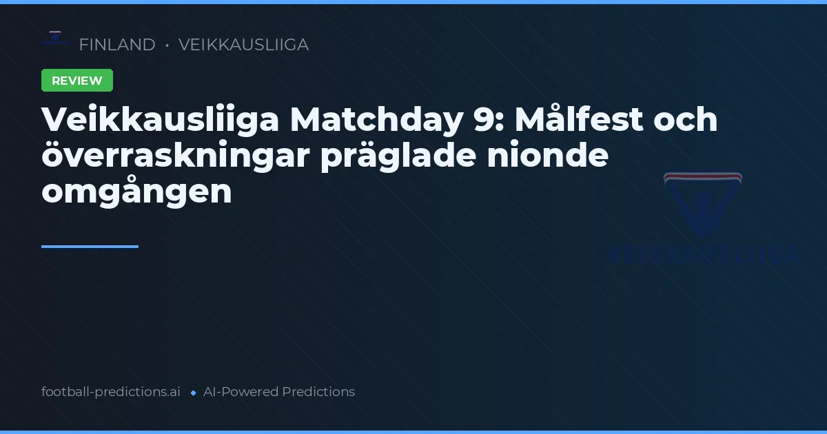 Veikkausliiga Matchday 9: Målfest och överraskningar präglade nionde omgången