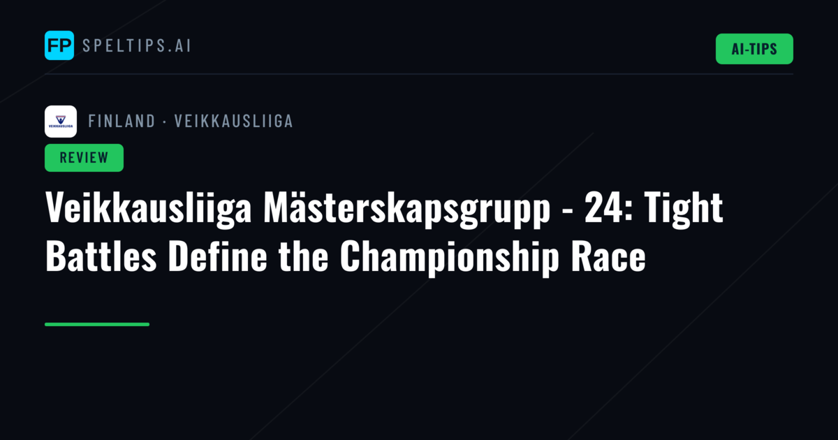 Veikkausliiga Mästerskapsgrupp - 24: Tight Battles Define the Championship Race