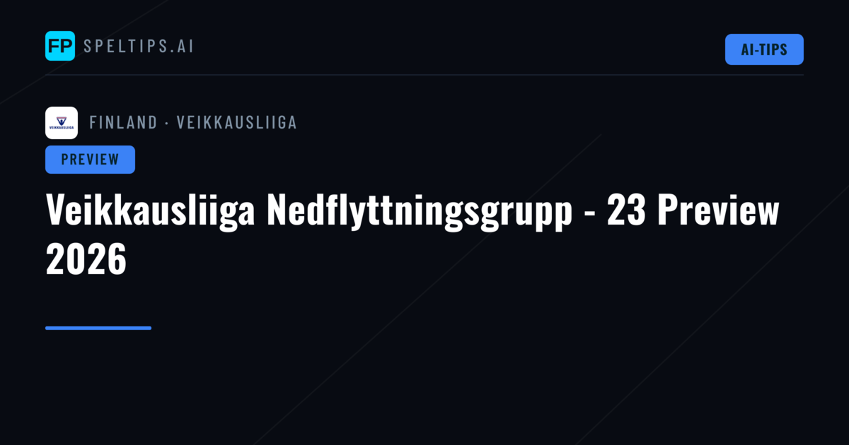 Veikkausliiga Nedflyttningsgrupp - 23 Preview 2026