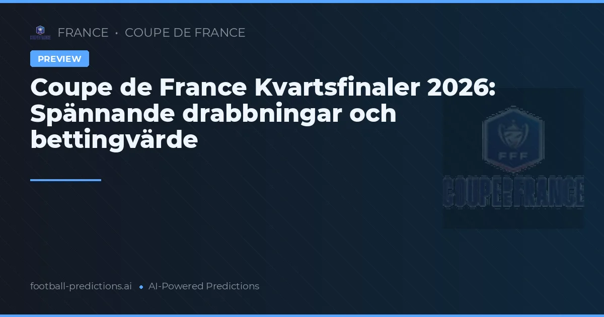 Coupe de France Kvartsfinaler 2026: Spännande drabbningar och bettingvärde