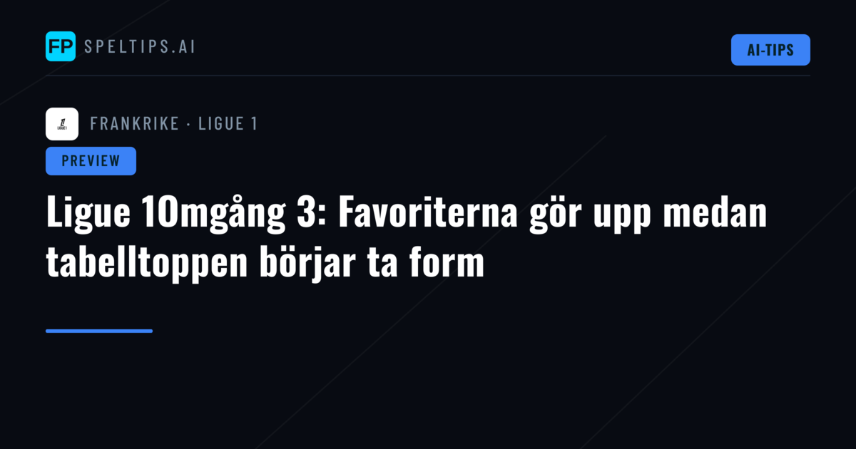 Ligue 1Omgång 3: Favoriterna gör upp medan tabelltoppen börjar ta form