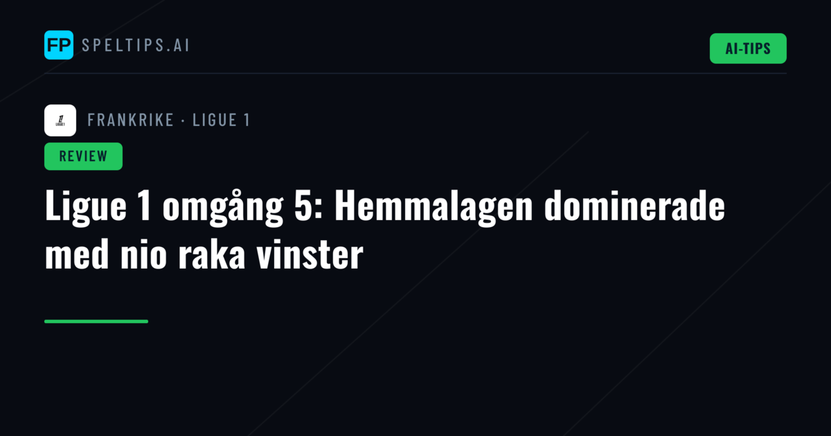 Ligue 1 omgång 5: Hemmalagen dominerade med nio raka vinster