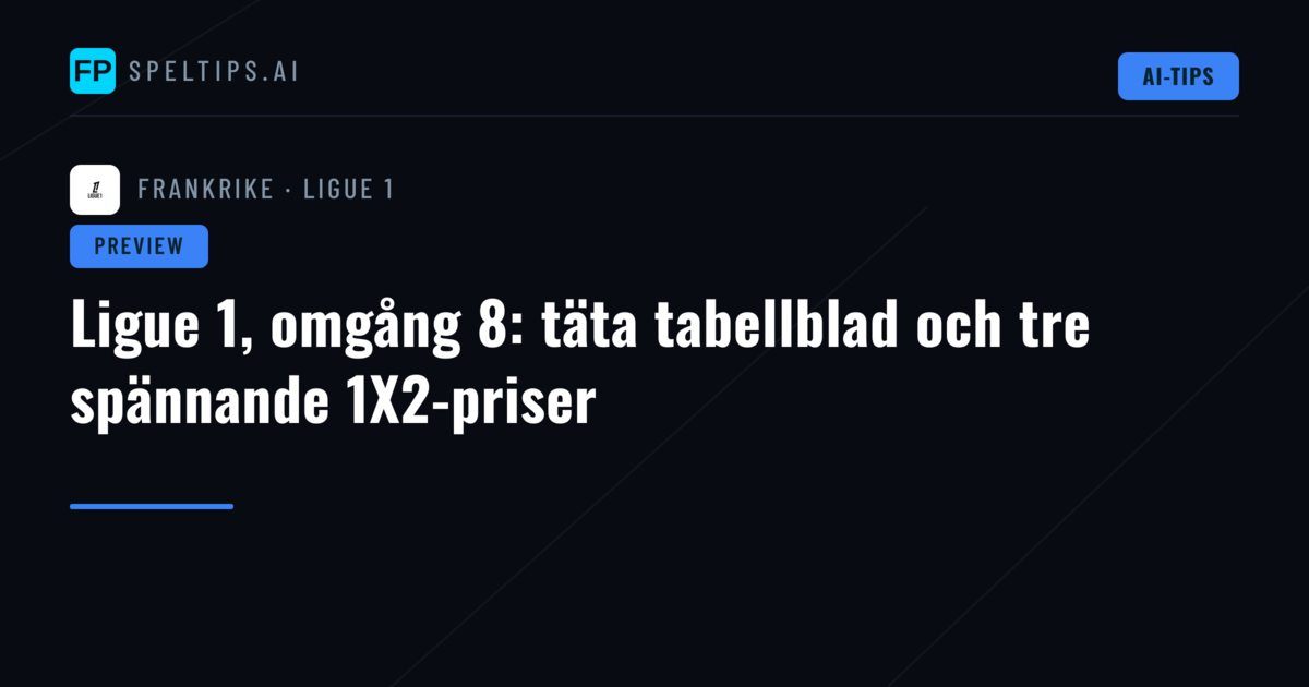 Ligue 1, omgång 8: täta tabellblad och tre spännande 1X2-priser