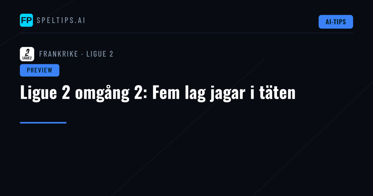 Ligue 2 omgång 2: Fem lag jagar i täten