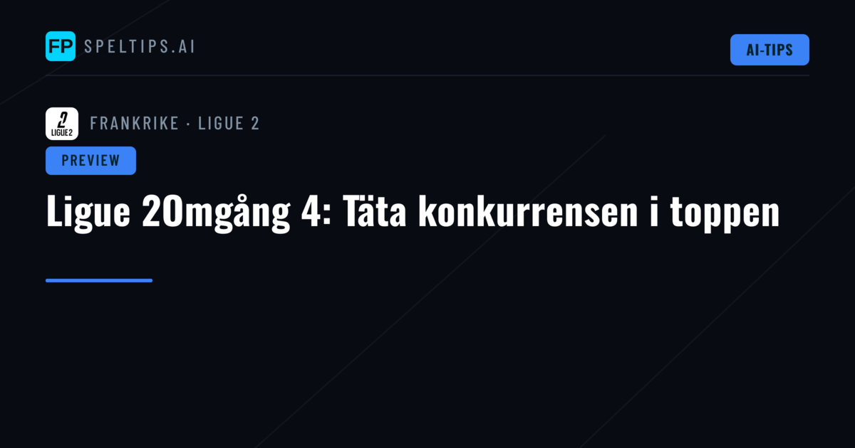 Ligue 2Omgång 4: Täta konkurrensen i toppen