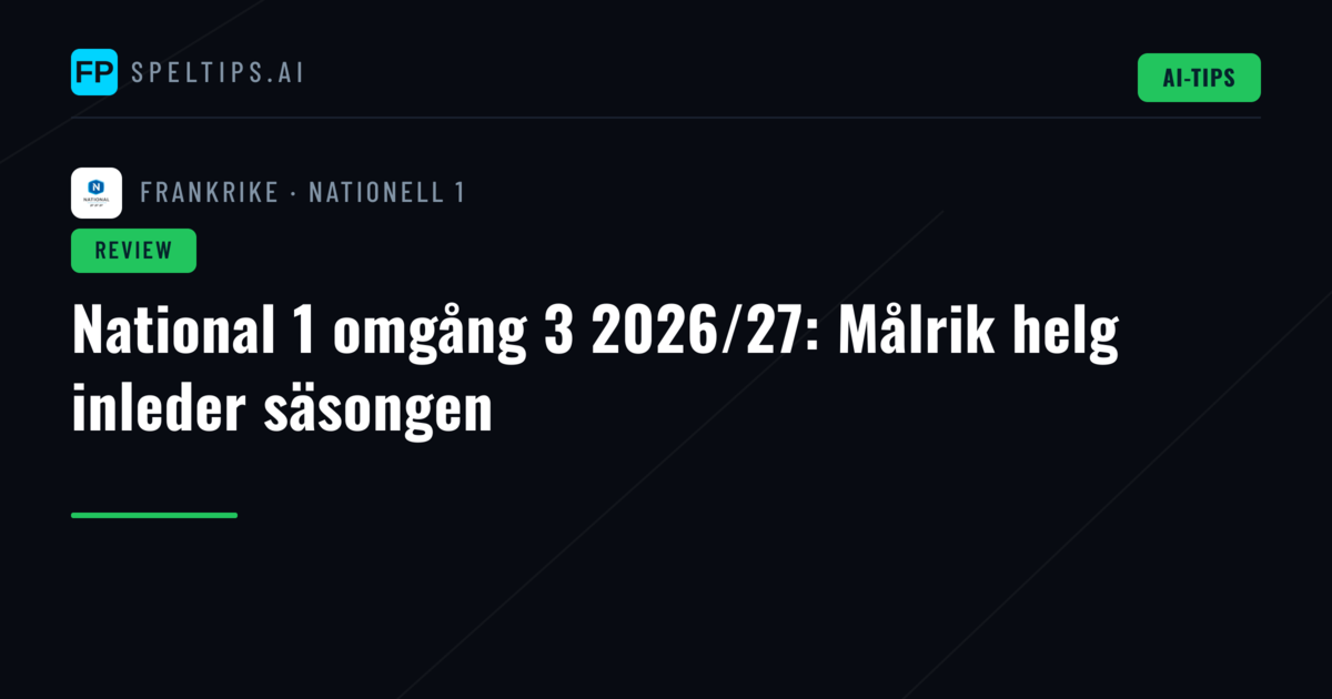National 1 omgång 3 2026/27: Målrik helg inleder säsongen