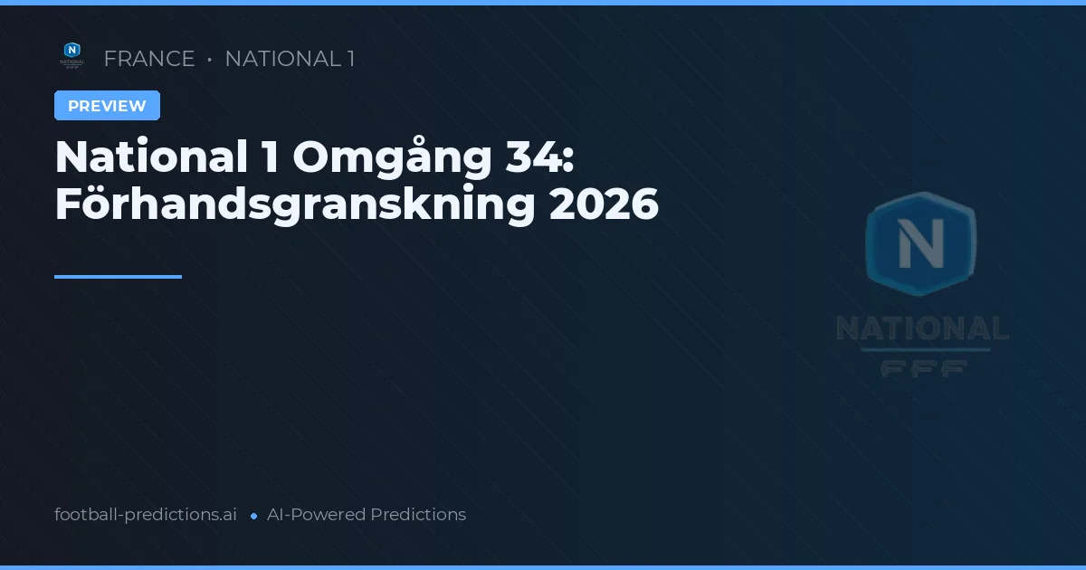 National 1 Omgång 34: Förhandsgranskning 2026