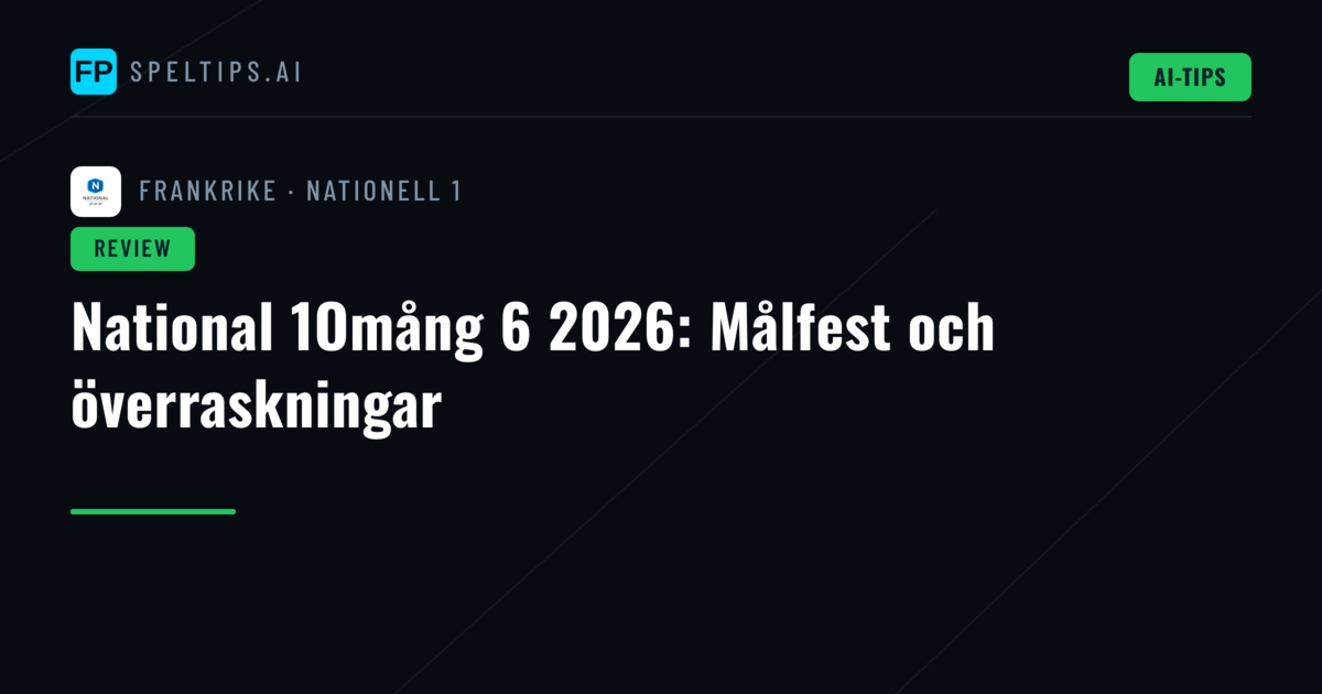 National 1Omång 6 2026: Målfest och överraskningar