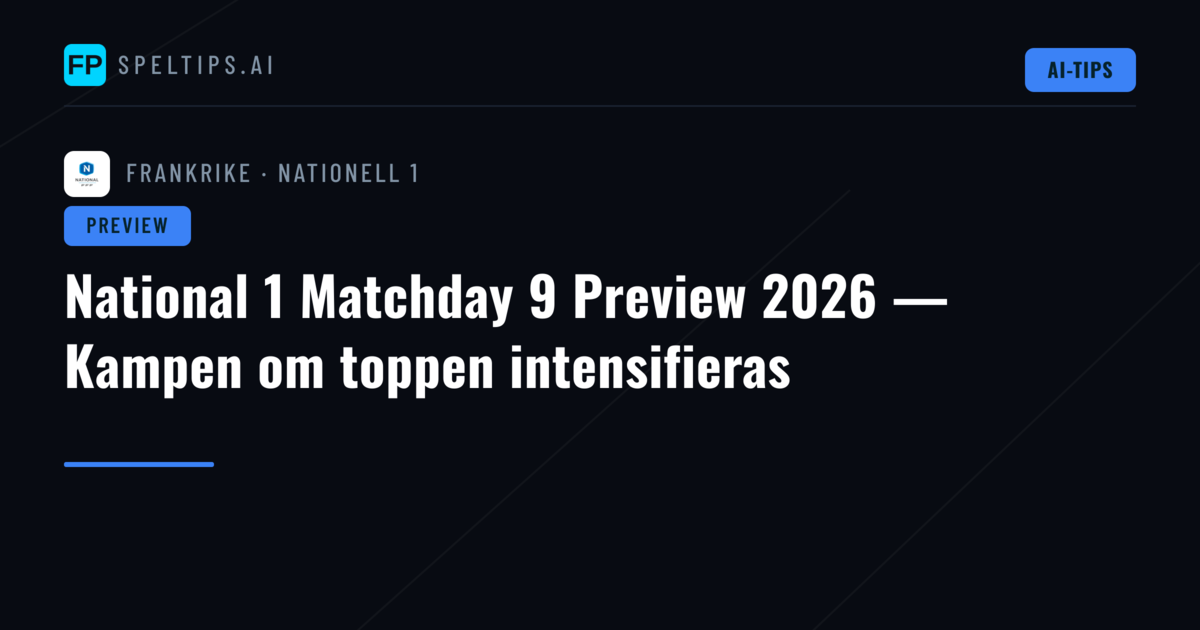 National 1 Matchday 9 Preview 2026 — Kampen om toppen intensifieras