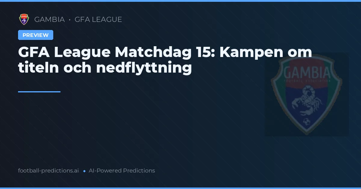 GFA League Matchdag 15: Kampen om titeln och nedflyttning