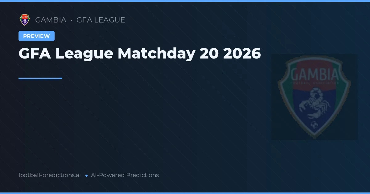 GFA League Matchday 20 2026