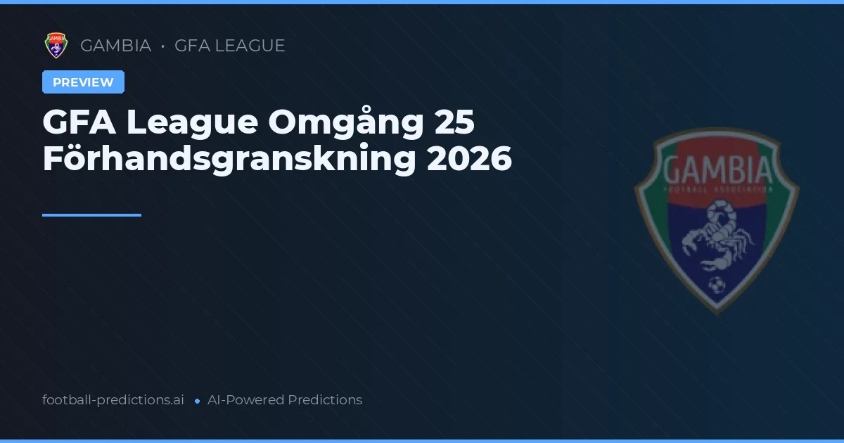 GFA League Omgång 25 Förhandsgranskning 2026