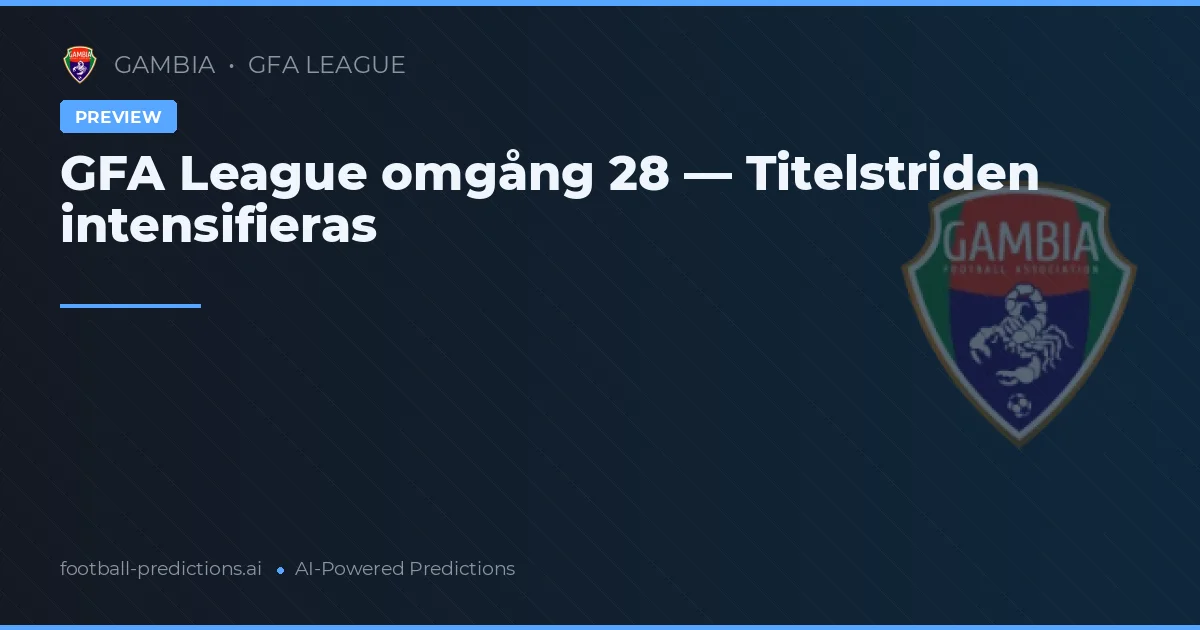 GFA League omgång 28 — Titelstriden intensifieras