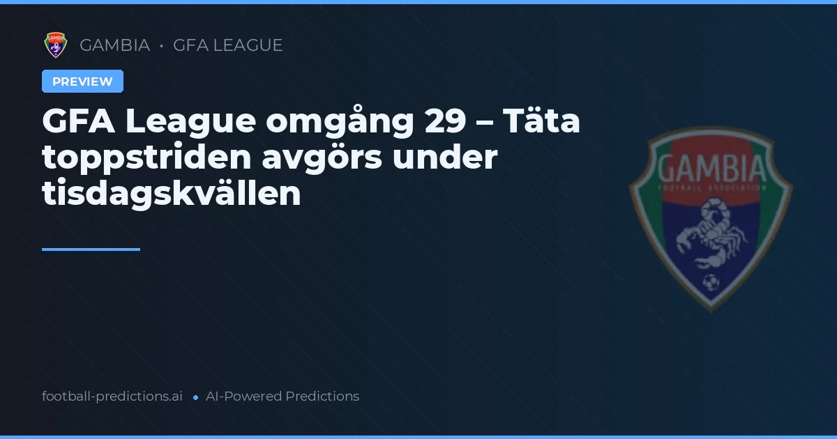 GFA League omgång 29 – Täta toppstriden avgörs under tisdagskvällen