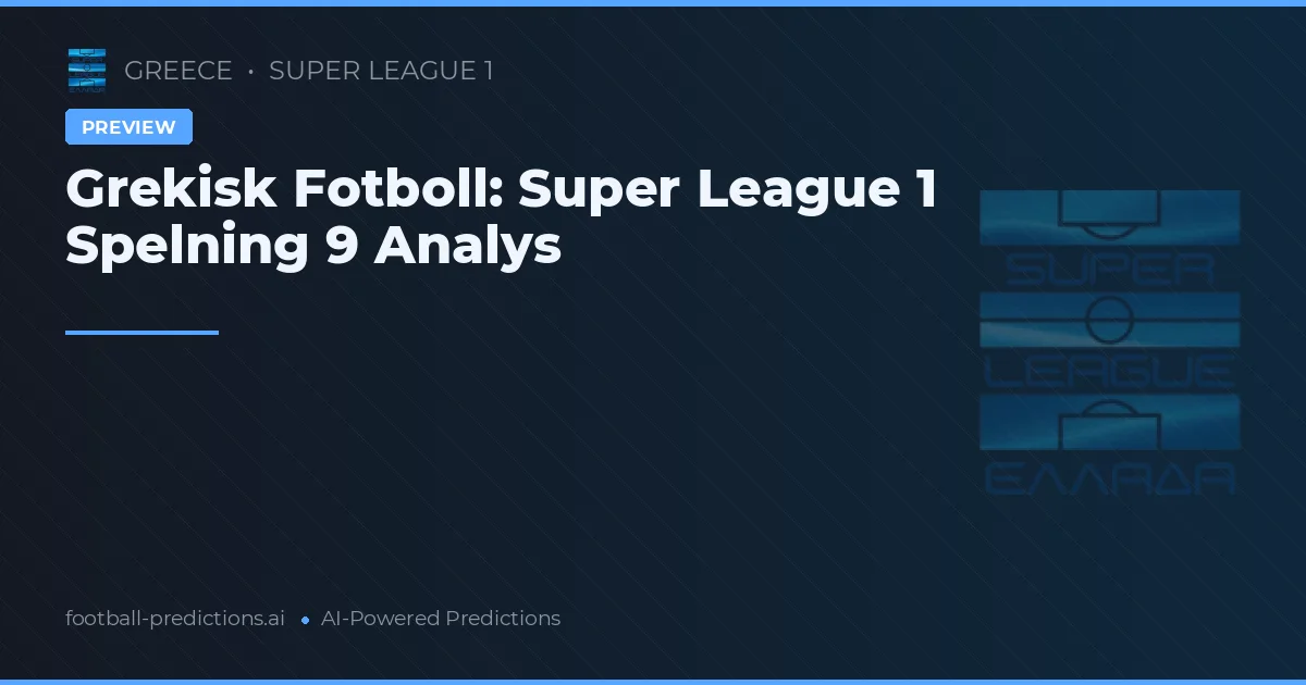 Grekisk Fotboll: Super League 1 Spelning 9 Analys