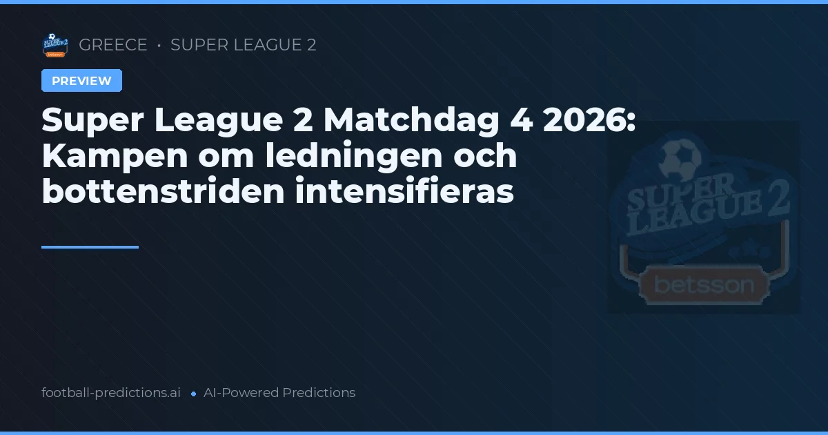 Super League 2 Matchdag 4 2026: Kampen om ledningen och bottenstriden intensifieras