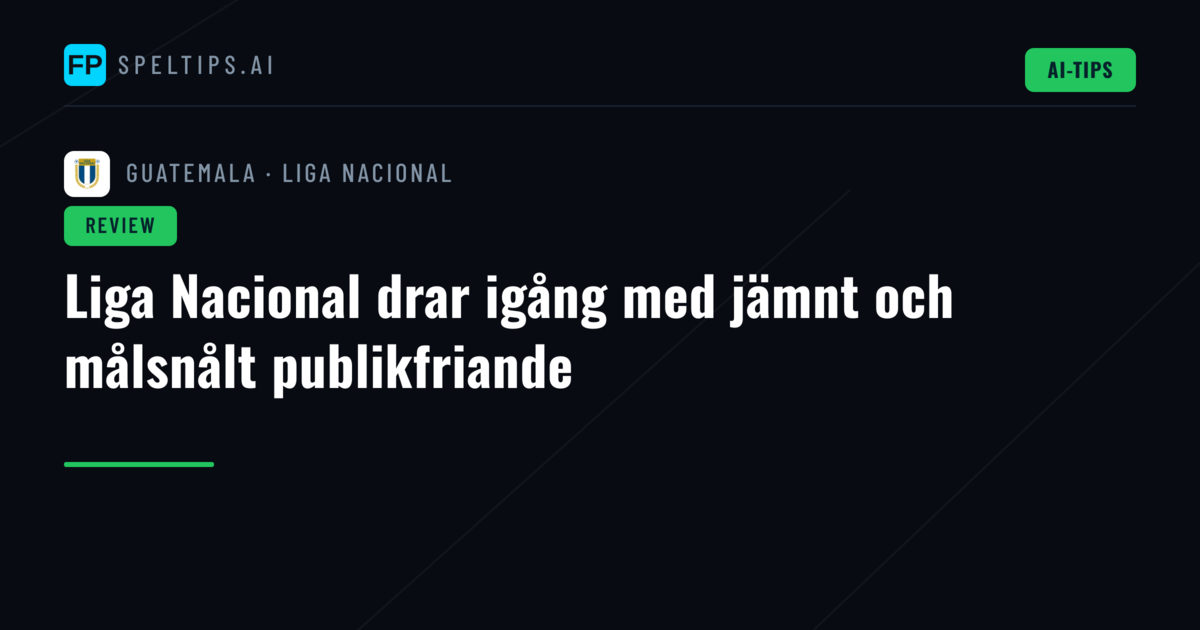 Liga Nacional drar igång med jämnt och målsnålt publikfriande