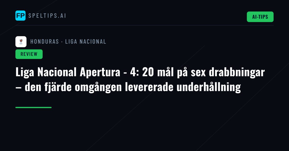 Liga Nacional Apertura - 4: 20 mål på sex drabbningar – den fjärde omgången levererade underhållning