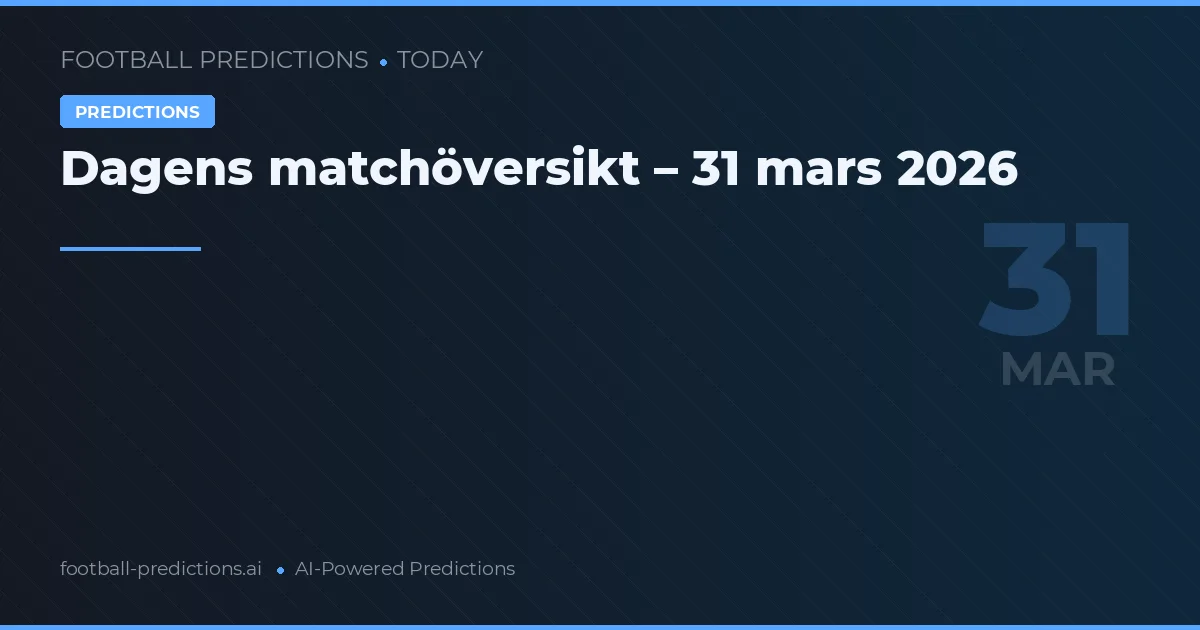 Dagens matchöversikt – 31 mars 2026