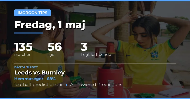 Fotbollstips och analys för morgondagens matcher
