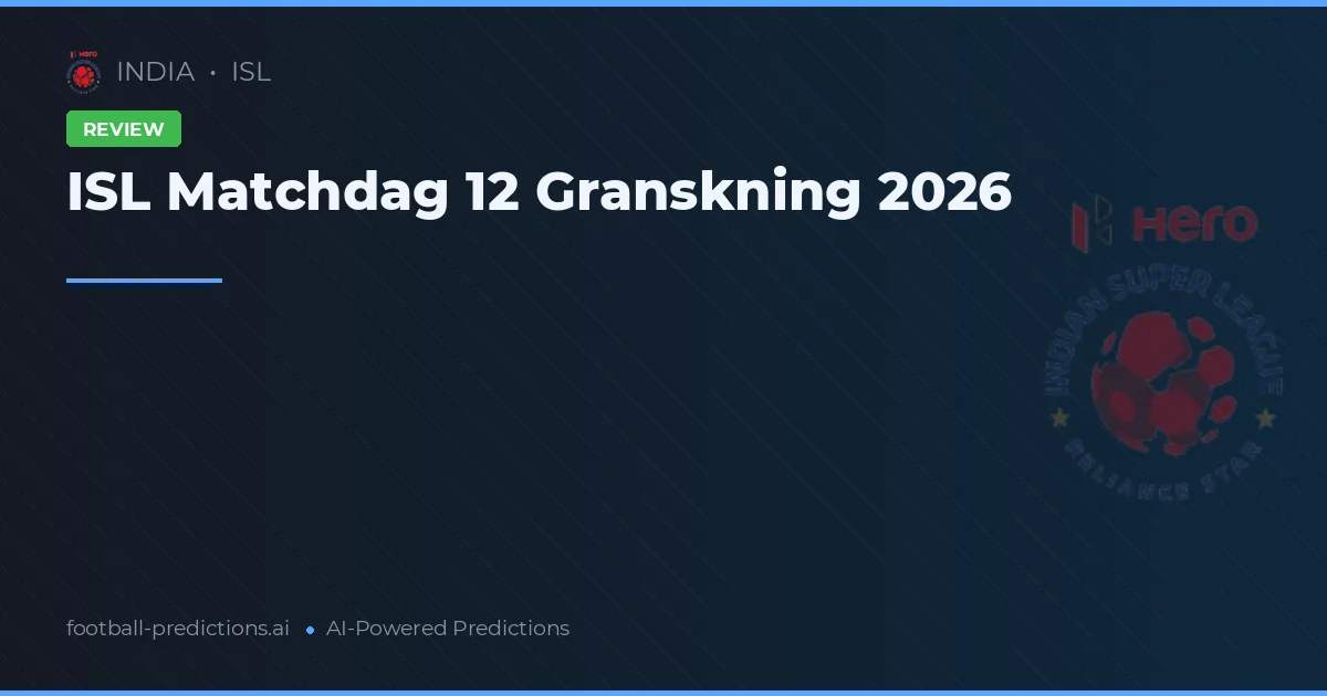 ISL Matchdag 12 Granskning 2026