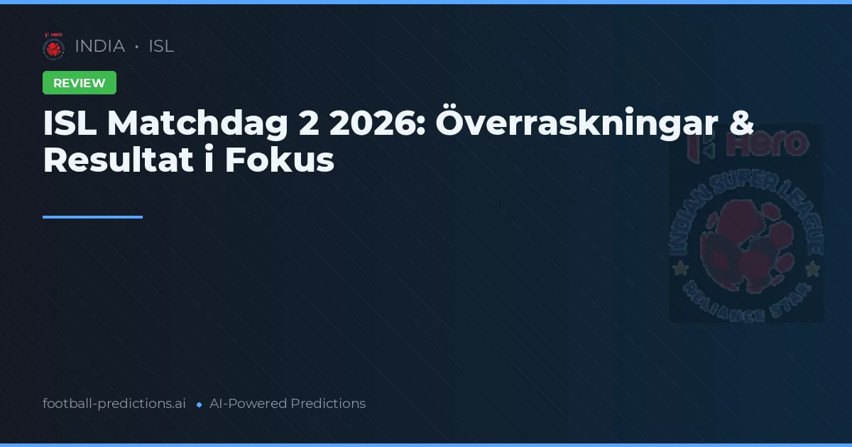 ISL Matchdag 2 2026: Överraskningar & Resultat i Fokus