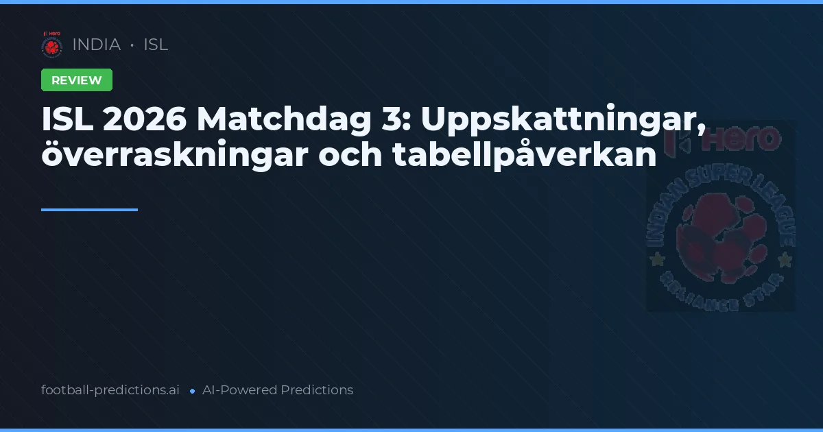 ISL 2026 Matchdag 3: Uppskattningar, överraskningar och tabellpåverkan