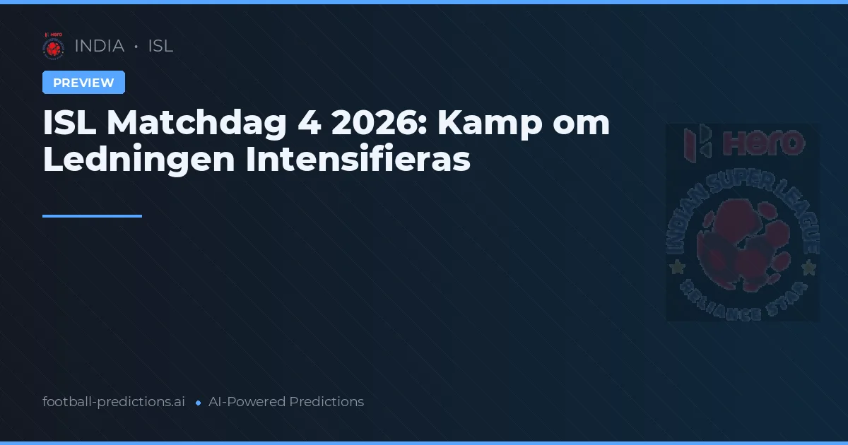 ISL Matchdag 4 2026: Kamp om Ledningen Intensifieras