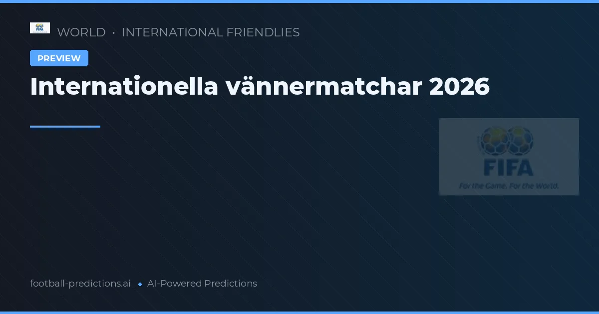 Internationella vännermatchar 2026