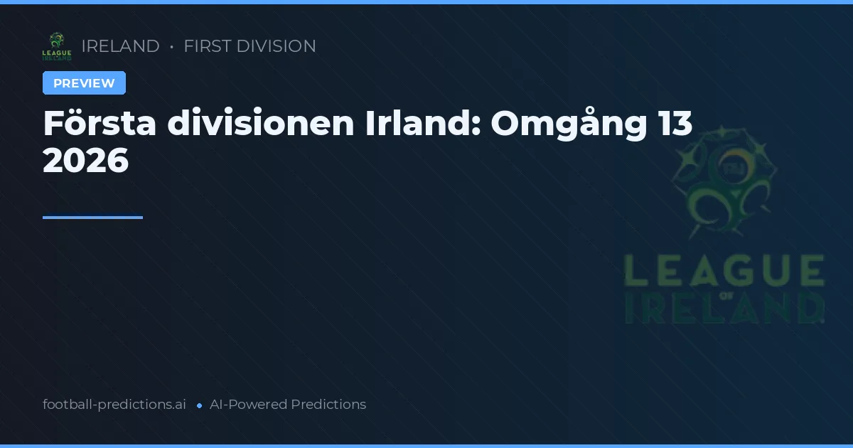 Första divisionen Irland: Omgång 13 2026