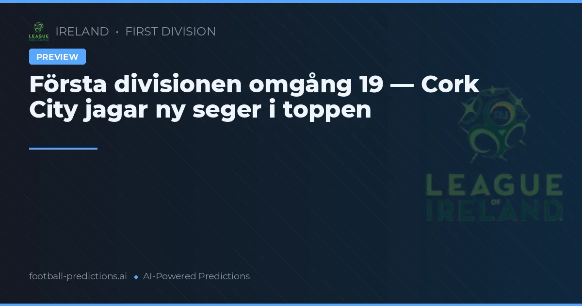 Första divisionen omgång 19 — Cork City jagar ny seger i toppen