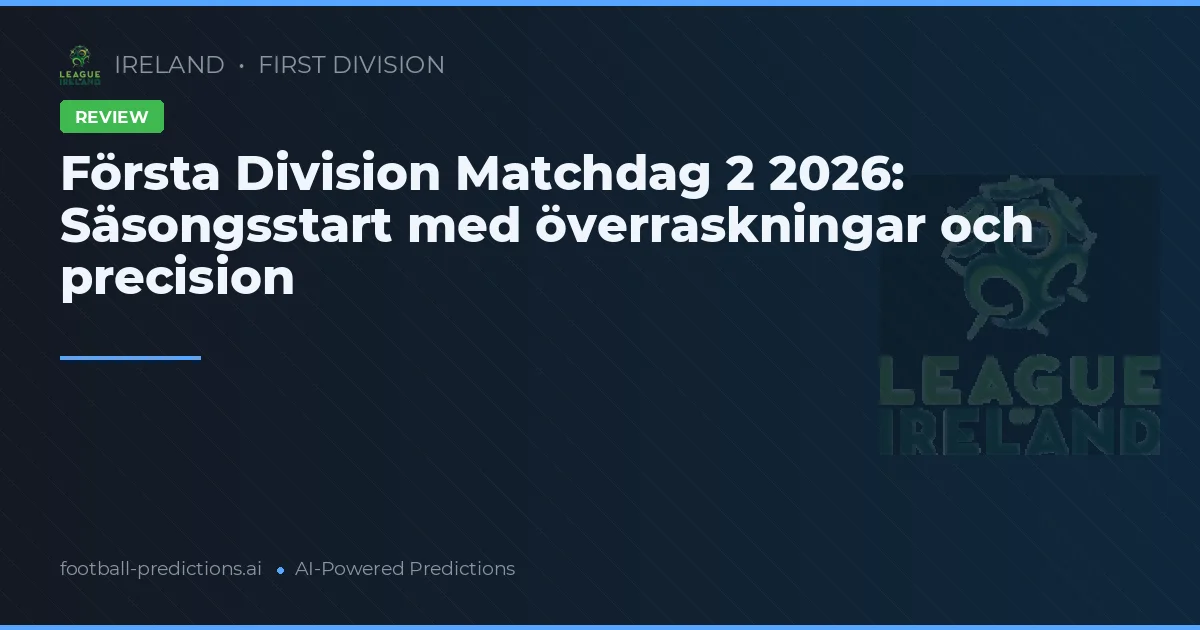 Första Division Matchdag 2 2026: Säsongsstart med överraskningar och precision