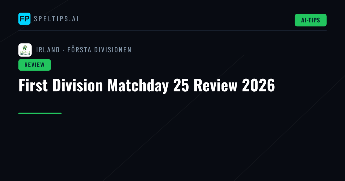 First Division Matchday 25 Review 2026