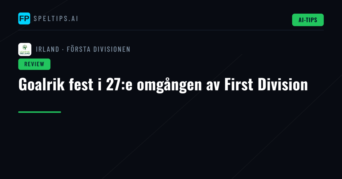 Goalrik fest i 27:e omgången av First Division