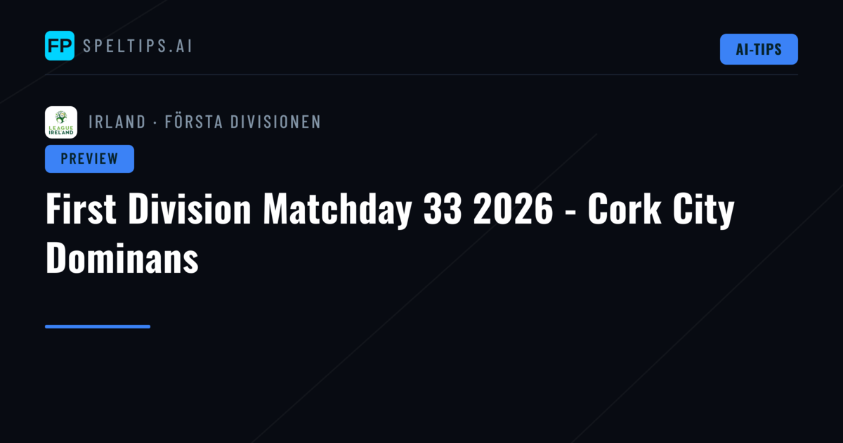First Division Matchday 33 2026 - Cork City Dominans
