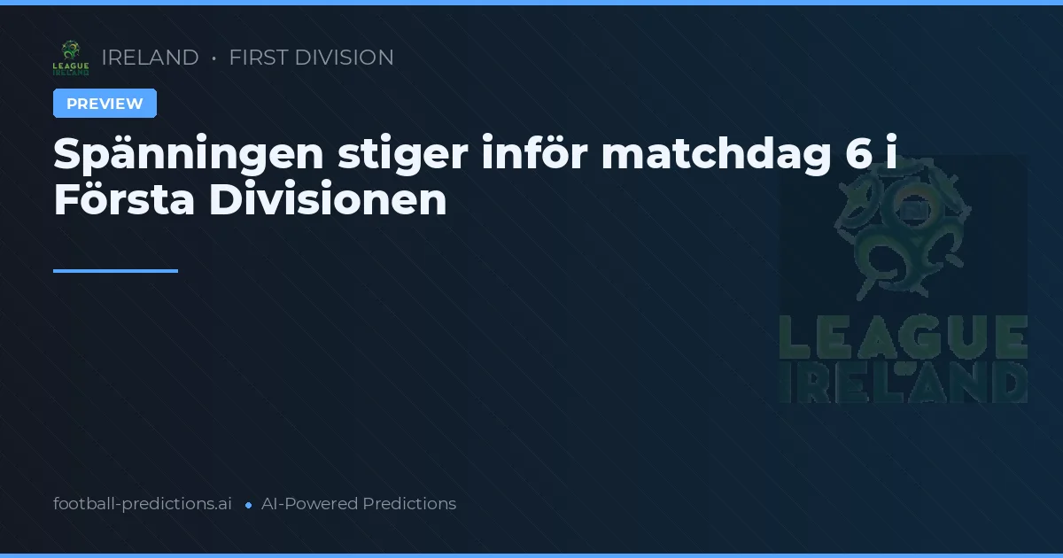 Spänningen stiger inför matchdag 6 i Första Divisionen