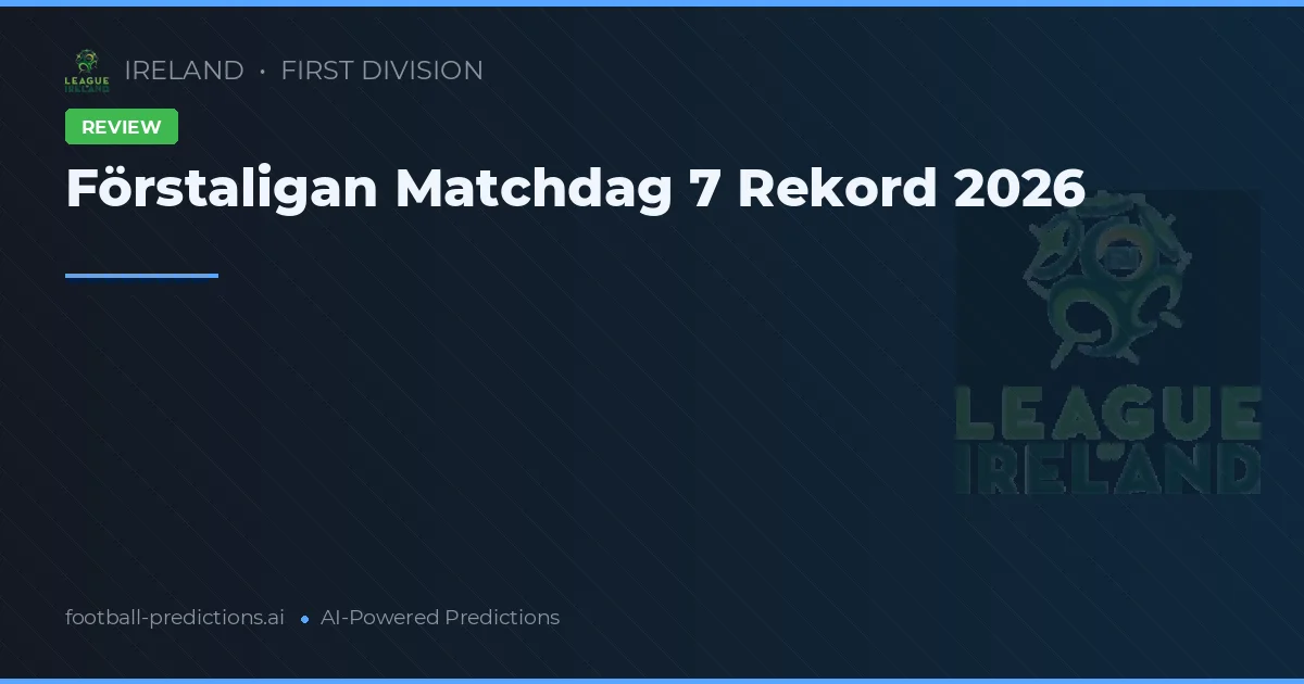 Förstaligan Matchdag 7 Rekord 2026