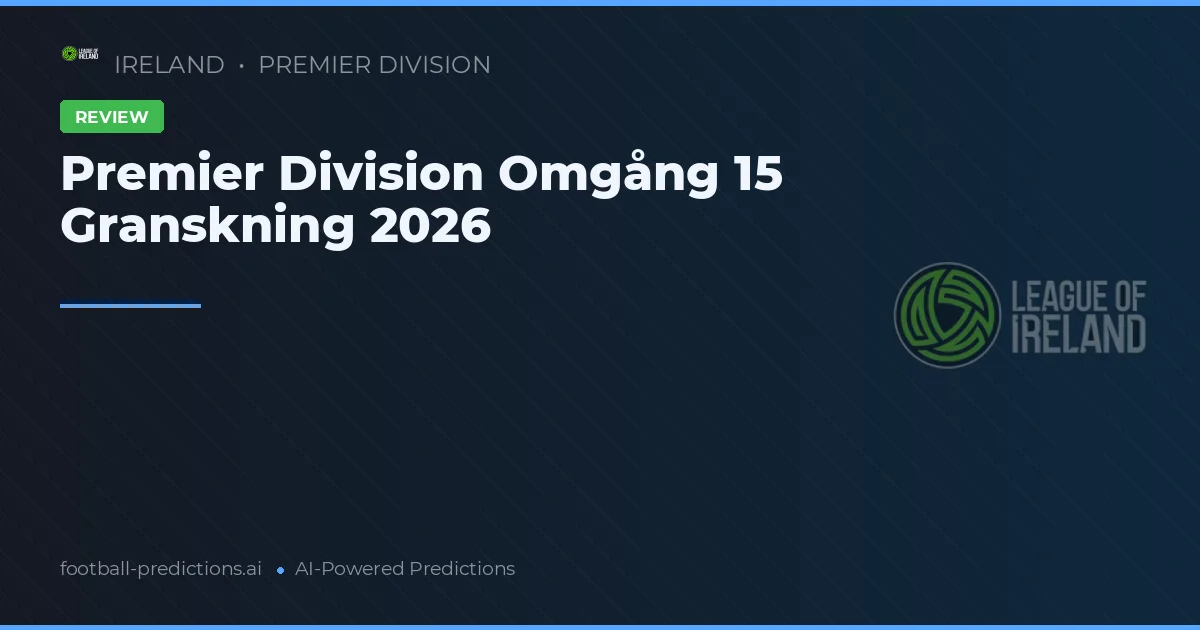 Premier Division Omgång 15 Granskning 2026
