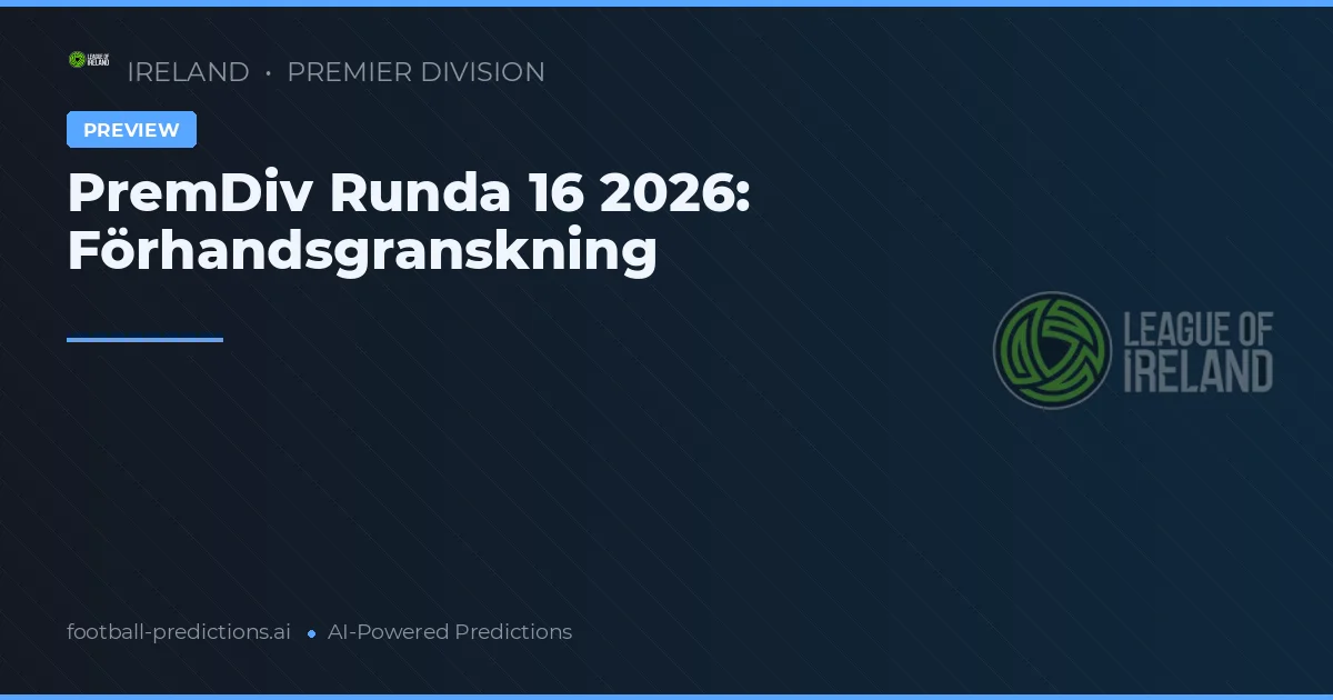 PremDiv Runda 16 2026: Förhandsgranskning