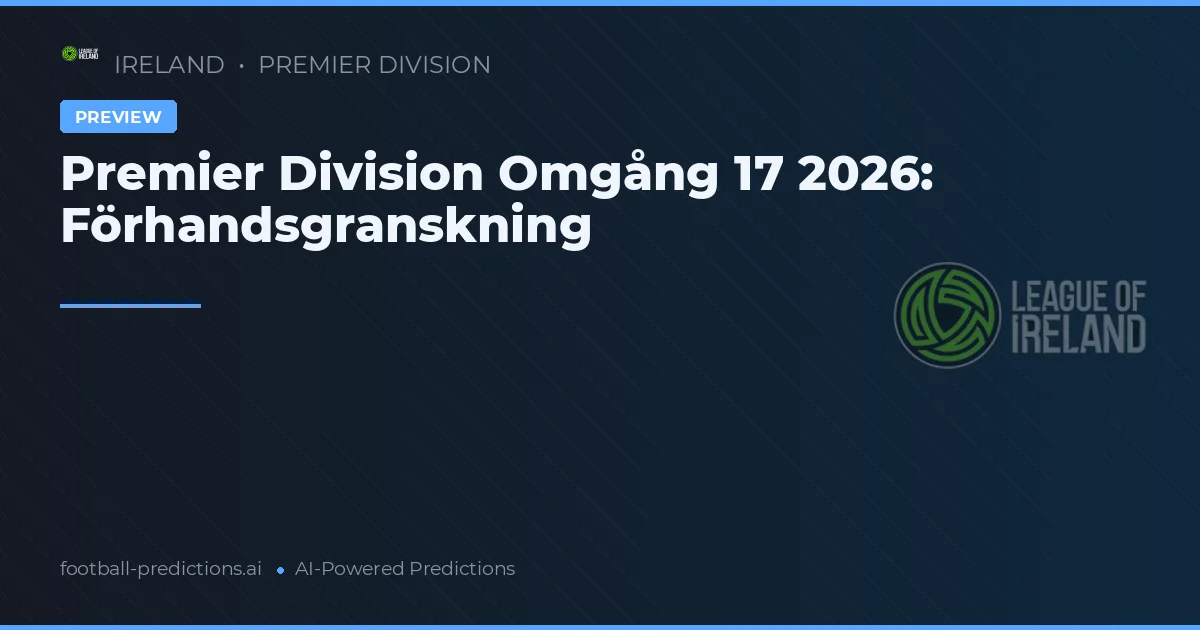 Premier Division Omgång 17 2026: Förhandsgranskning